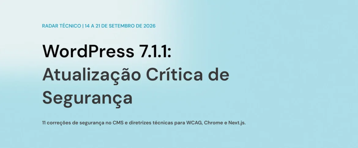 Painel do WordPress 7.1.1 destacando a atualização de segurança crítica no ecossistema de CMS Painel do WordPress 7.1.1 destacando a atualização de segurança crítica no ecossistema de CMS
